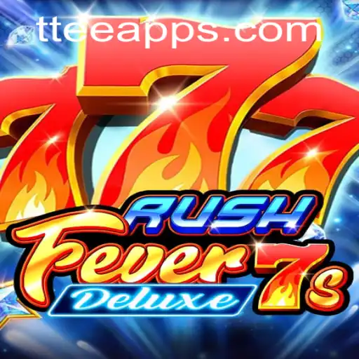 Experience the Thrill of RushFever7sDeluxe on TTEE.COM